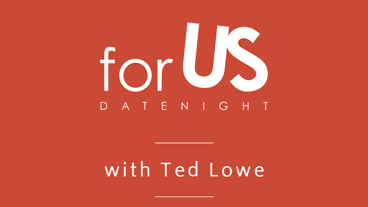 HFBC Event Artwork: For Us Date Night with Ted Lowe