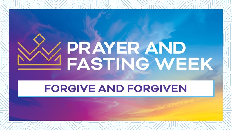 HFBC Christian Living item: Prayer + Fasting: Forgive and Forgiven - Thu, Feb 26