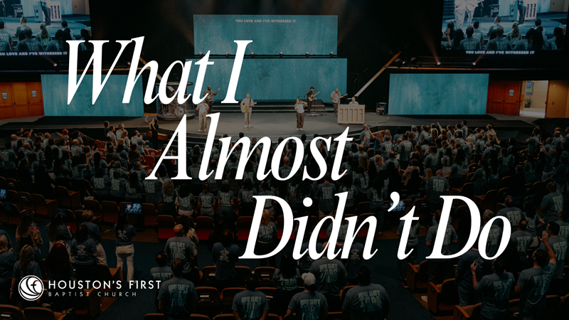 HFBC Christian Living item: What I Almost Didn’t Do: I Almost Didn’t Go